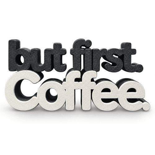 But First, Coffee Sign